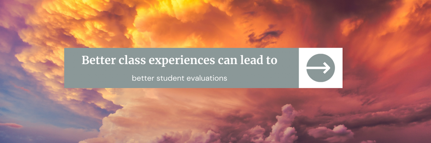Better class experiences can lead to better student evaluations